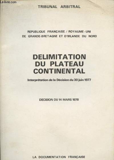 Dlimitation du plateau continental, Interprtation de la Dcision du 30 juin 1977 - Dcision du 14 mars 1978, Tribunal arbitral - Rpublique franaise, Royaume-Uni de Grande-Bretagne et d'Irlande du Nord