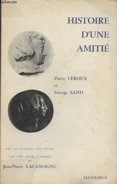 Histoire d'une amiti, Pierre Leroux et George Sand, d'aprs une correspondance indite 1836-1866