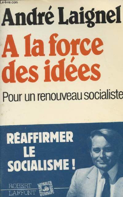 A la force des ides - Pour un renouveau socialiste - 