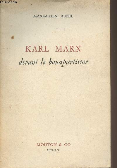 Karl Marx devant le bonapartisme - Socit et idologie, 2e srie, documents et tmoignages n2