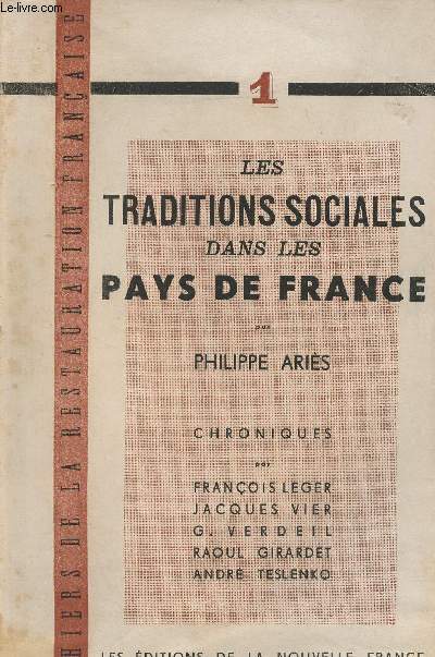 Les traditions sociales dans les pays de France - Chroniques par Franois Leger, Jacques Vier, G. Verdeil, Raoul Girardet, Andr Teslenko - 