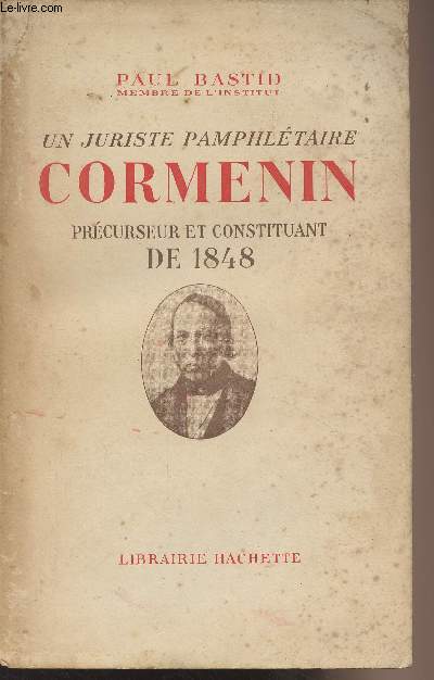 Un juriste pamphltaire Cormenin prcurseur et constituant de 1848