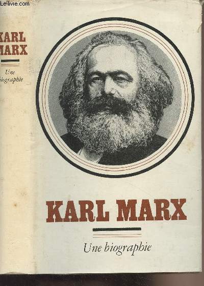 Karl Marx : Une biographie