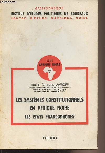 Les systmes constitutionnels en Afrique Noire, Les tats francophones - 