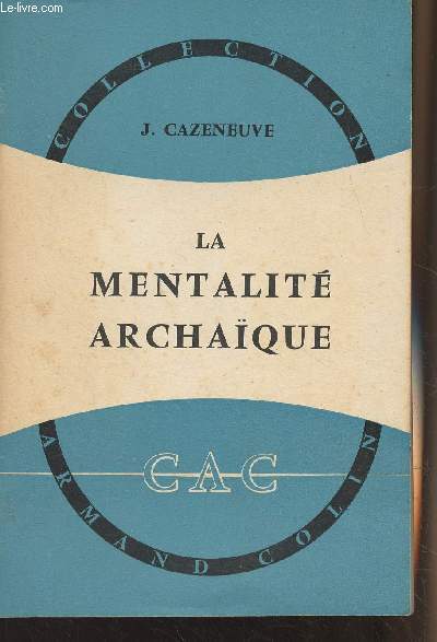 La mentalit archaque - Collection Armand Colin n354 Section de philosophie
