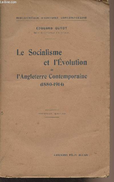 Le socialisme et l'Evolution de l'Angleterre Contemporaine (1880-1914) - 