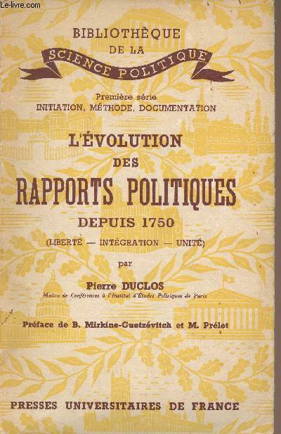 L'volution des rapports politiques depuis 1750 - Bibliothque de la Science politique - 1re srie, Initiation, mthode, documentation