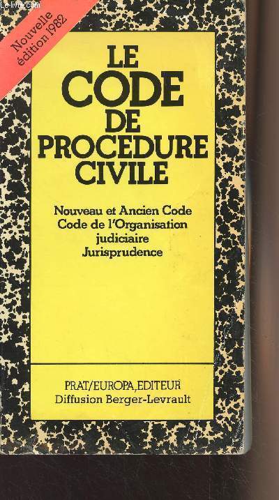 Le code de procdure civile & le code de l'organisation judiciaire - Nouvelle dition 1982