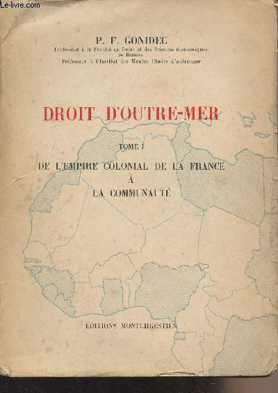 Droit d'Outre-Mer - Tome I : De l'Empire colonial de la France  la communaut