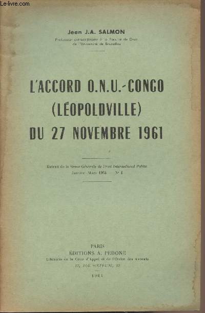 L'accord O.N.U.-Congo (Lopoldville) du 27 novembre 1961 - Extrait de la Revue Gnrale de Droit International Public, Janv. mars 1964, n1