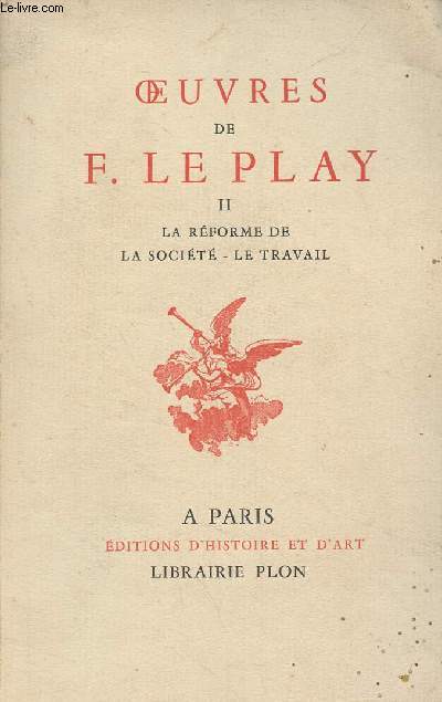 Oeuvres de F. Le Play (8) - Tome 2 : La rforme de la socit, le travail