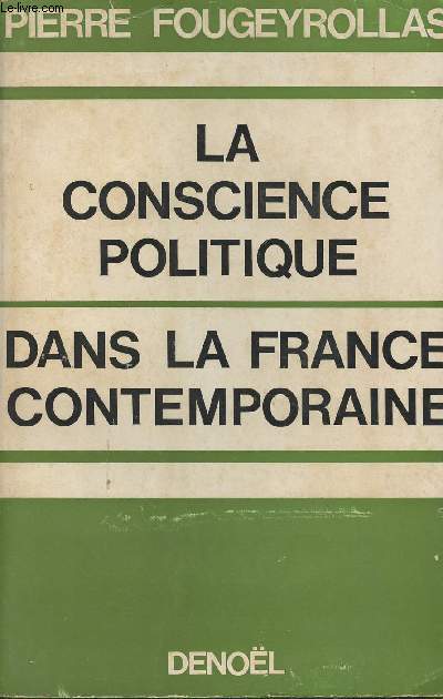 La conscience politique dans la France contemporaine - Essai