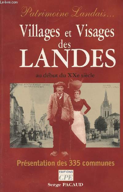 Patrimoine Landais... Villages et visages des Landes, au dbut du XXe sicle - Collection 