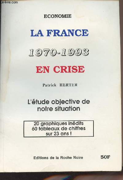 La France en crise 1970-1993 - L'tude objective de notre situation
