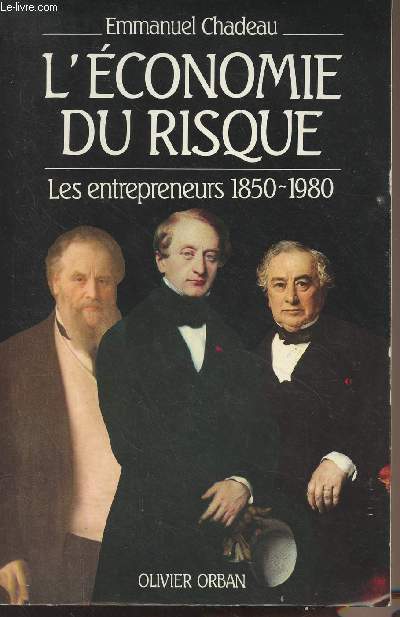 L'conomie du risque - Les entrepreneurs 1850-1980