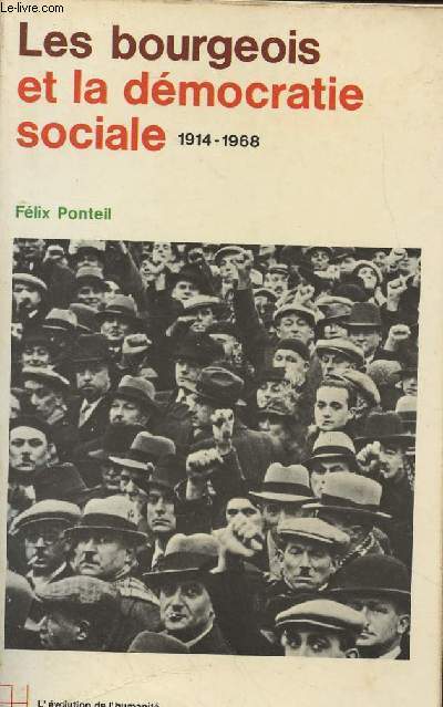 Les bourgeois et la dmocratie sociale - 1914-1968 - 