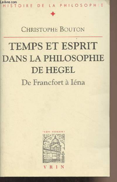 Temps et esprit dans la philosophie de Hegel - De Francfort  Ina - 