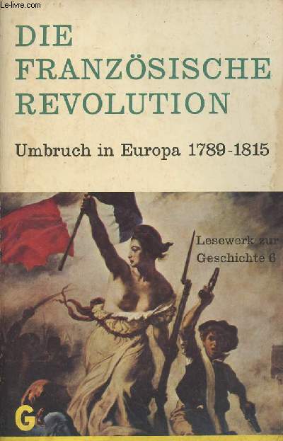 Die Franzsische revolution - Umbruch in Europa 1789-1815 - 