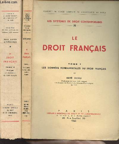 Le droit franais - En 2 tomes - 1/Les donnes fondamentales du droit franais - 2/Principes et tendances du droit franais - 