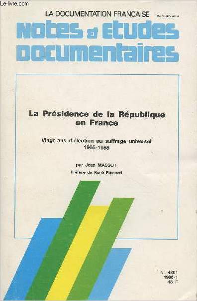 Notes et tudes documentaires - N4801 - 1986-1 - La Prsidence de la Rpublique en France - 20 ans d'lection au suffrage universel 1965-1985