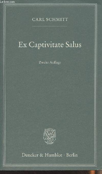 Ex Captivitate Salus - Erfahrungen der Zeit 1945/47 - Zweite auflage
