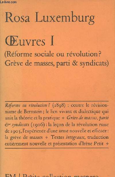 Oeuvres I (Rforme sociale ou rvolution ? Grve de masses, parti & syndicats) - 