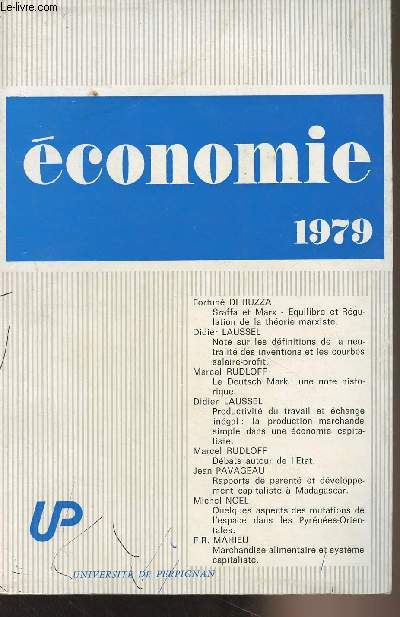 Economie 1979 - Fortun di Ruzza : Sraffa et Marx, Equilibre et rgulation dans la thorie marxiste - Didier Laussel : Note sur les dfinitions de la neutralit des inventuions et les courbes salaire-profit - Marcel Rudloff : Le D. Mark, une note historiq