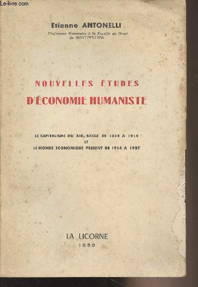 Nouvelles tudes d'conomie humaniste - Le capitalisme du XIXe sicle de 1814  1914 et le monde conomique prsent de 1914  1957