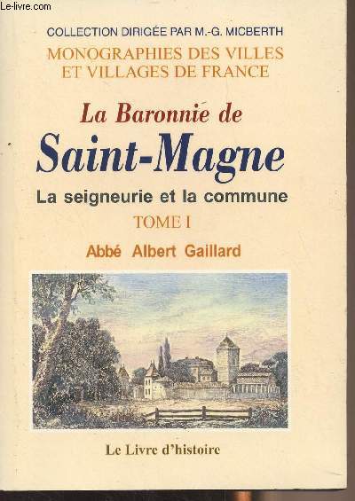 La Baronnie de Saint-Magne, La seigneurie et la commune - Tome 1 - Collection 