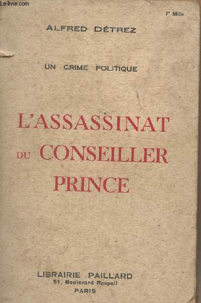 Un crime politique - L'assassinat du conseiller Prince