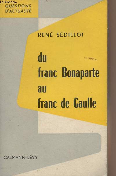 Du franc Bonaparte au franc de Gaulle - 