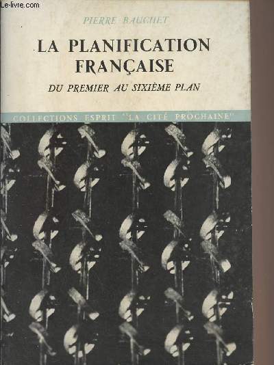 La planification franaise, du premier au sixime plan - Collection 
