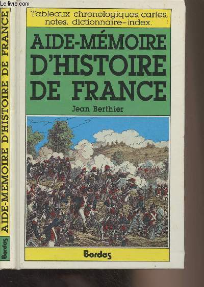 Aide-mmoire d'histoire de France - Tableaux chronologiques, cartes, notes, dictionnaire-indix