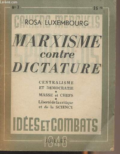 Marxisme contre dictature - Centralisme et dmocratie - Masse et chefs - Libert de la critique et la science - 