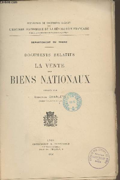 Documents relatifs  la vente des biens nationaux - Collection de documents indits sur l'histoire conomique de la Rvolution franaise - Dpartement du Rhne