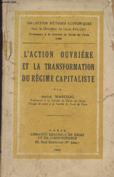 L'action ouvrire et la transformation du rgime capitalisme - Collection d'tudes conomiques - XVIII