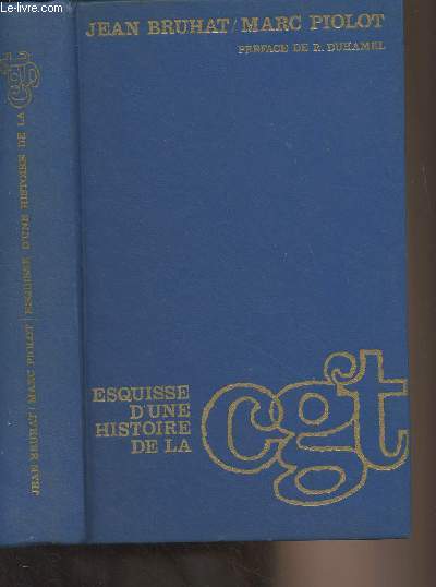 Esquisse d'une histoire de la C.G.T. (1895-1965) - Centre confdral d'ducation ouvrire