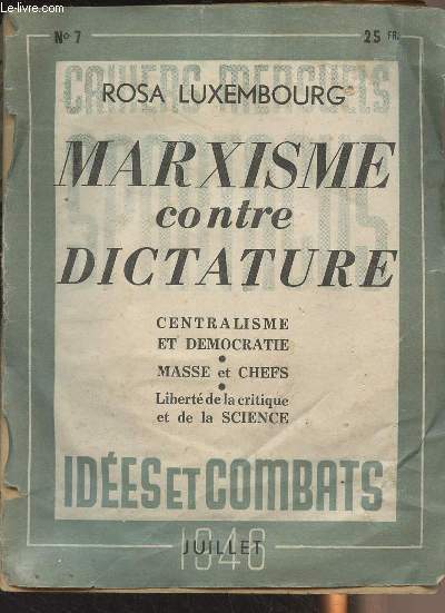 Marxisme contre dictature - Centralisme et dmocratie - Masse et chefs - Libert de la critique et la science - 