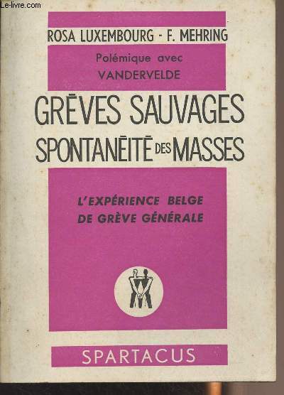 Grves sauvages, spontanit des masses - L'exprience belge de grve gnrale - Polmique avec Vandervelde - 