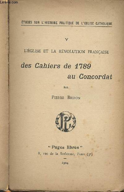 L'glise et la rvolution franaise, des cahiers de 1789 au Concordat - 