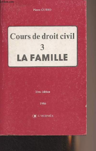 Cours de droit civil - 3 - La famille - 2e dition 1986