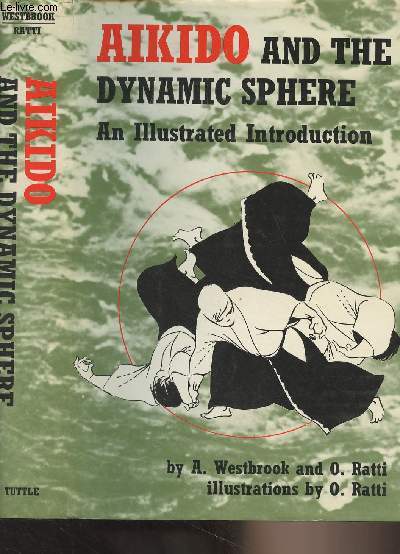 Aikido and the Dynamic Sphere, An Illustrated Introduction