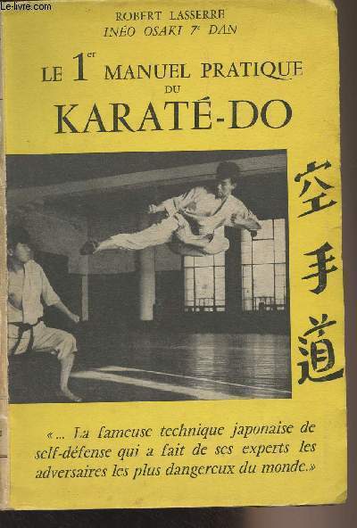 Le 1er manuel pratique du Karat-Do (avec la collaboration technique du Matre Ino Osaki 7e Dan)