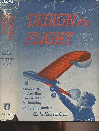 Design for Flight - Fundamentals of aviation demonstrated by building and flying models