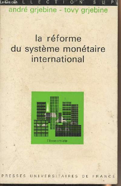 La rforme du systme montaire international - Collection 