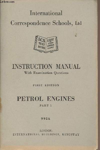 International Correspondence Schools, Ltd - Instruction Manual with Examination Questions - First Edition - Petrol Engines part 1