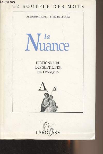 La Nuance, dictionnaire des subtilits du franais - 