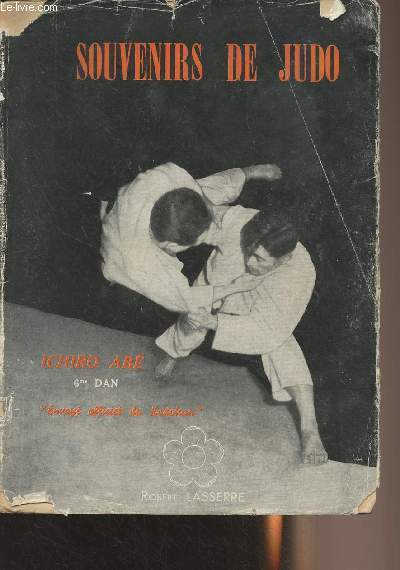 Souvenirs de Judo (Recueillis et prsents par Robert Lasserre)