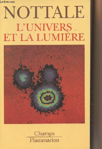 L'univers et la lumire - Cosmologie classique et mirages gravitationnels - Collection 
