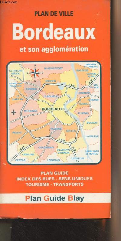 Plan de ville : Bordeaux et son agglomration (Plan guide, index des rues, sens uniques, tourisme, transports)